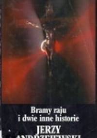 Bramy raju i dwie inne historie - Jerzy Andrzejewski