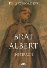 Brat Albert.  Inspiracje - Grzegorz Ryś