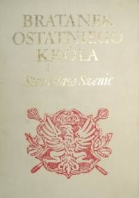 Bratanek ostatniego króla - Stanisław Szenic