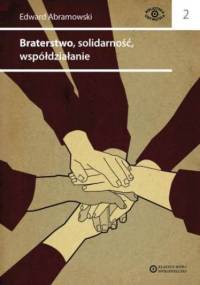 Braterstwo, solidarność, współdziałanie - Edward Abramowski