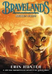 Bravelands: Broken Pride - Erin Hunter