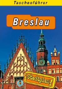 Breslau. Taschenführer - opracowanie zbiorowe