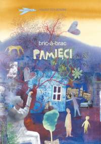 Bric-á-brac pamięci - Janusz Szajewski