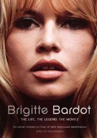 Brigitte Bardot: The Life, the Legend, the Movies