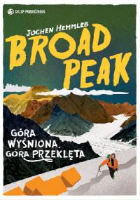 Broad Peak. Góra wyśniona, góra przeklęta - Jochen Hemmleb