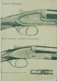Broń śrutowa i technika strzelania - Tadeusz Puchalski