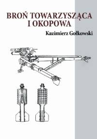 Broń towarzysząca i okopowa - Kazimierz Gołgowski