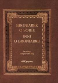 Broniarek o sobie, inni o Broniarku - Joanna Marszałek-Kawa