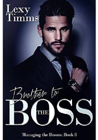 Brother to the Boss - Lexy Timms