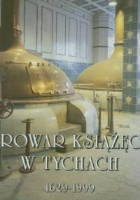 Browar Książęcy w Tychach 1629-1999 - Jan Pasierbek