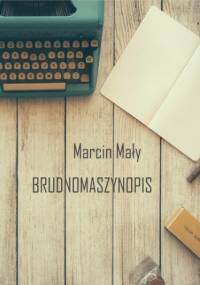 Brudnomaszynopis - Mały Marcin
