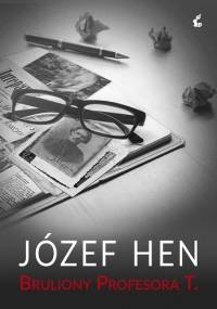 Bruliony Profesora T. - Józef Hen