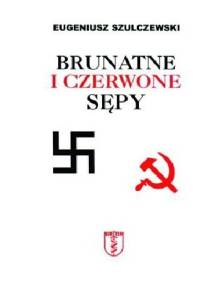 Brunatne i czerwone sępy - Eugeniusz Szulczewski