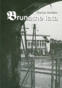 Brunatne lata - Dionizy Garbacz