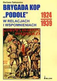 Brygada KOP Podole 1924-1939 - Barbara Tarkowska