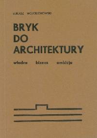 Bryk do architektury - Łukasz Wojciechowski