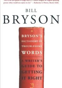 Bryson's Dictionary of Troublesome Words - Bill Bryson