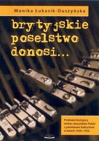 Brytyjskie poselstwo donosi... - Monika Łukasik-Duszyńska