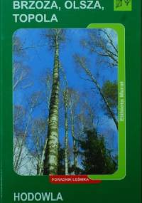 Brzoza, olsza, topola. Hodowla - Elżbieta Murat