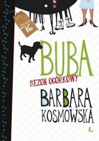 Buba. Sezon ogórkowy - Barbara Kosmowska