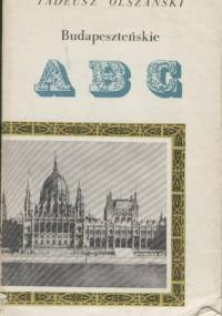 Budapeszteńskie ABC - Tadeusz Olszański