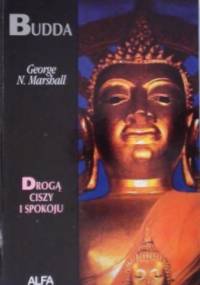 Budda, drogą ciszy i spokoju - George Marshall