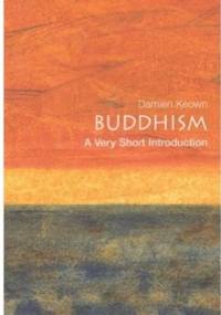 Buddhism: A Very Short Introduction - Damien Keown
