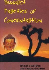 Buddhist Practice of Concentration - Bhikshu Wai-Dau, Dwight Goddard