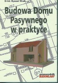 Budowa Domu Pasywnego w praktyce - Ryszard Wnuk