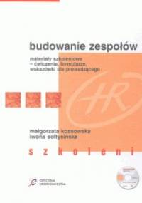 Budowanie zespołów - Małgorzata Kossowska, Iwona Sołtysińska