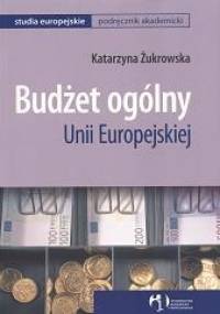 Budżet ogólny Unii Europejskiej - Katarzyna Żukrowska