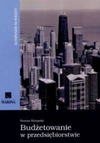 Budżetowanie w przedsiębiorstwie - Roman Kotapski