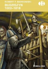 Budziszyn 1002–1018 - Robert F. Barkowski