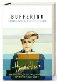 Buffering: Unshared Tales of a Life Fully Loaded - Hannah Hart