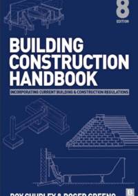 Building Construction Handbook - Roy Chudler, Roger Greeno