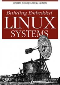 Building Embedded Linux Systems - Karim Yaghmour