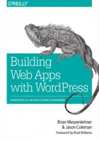 Building Web Apps with WordPress - Messenlehner Brian, Coleman Jason