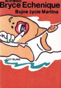 Bujne życie Martina - Alfredo Bryce Echenique