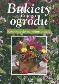 Bukiety z mojego ogrodu - Louise Grimault