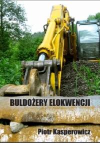 Buldożery elokwencji - Piotr Kasperowicz