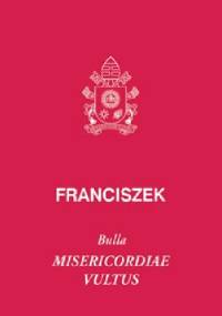 BULLA MISERICORDIAE VULTUS - Franciszek (papież)