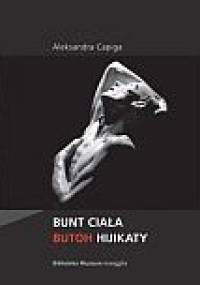 BUNT CIAŁA BUTOH HIJIKATY - Aleksandra Capiga