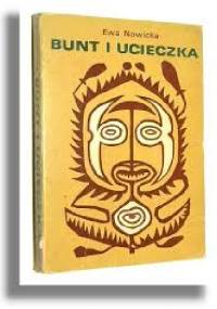 Bunt i ucieczka. Zderzenie kultur i ruchy społeczne - Ewa Nowicka