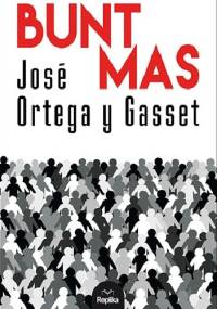 Bunt mas - José Ortega y Gasset