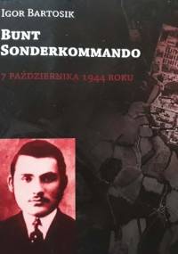 Bunt Sonderkommando 7 października 1944 roku - Igor Bartosik
