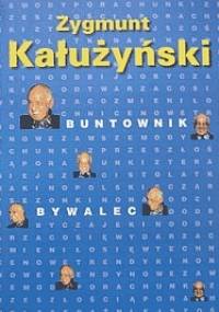 Buntownik bywalec - Zygmunt Kałużyński