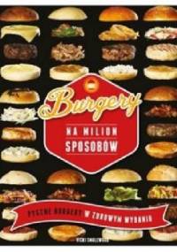 Burgery na milion sposobów - Vicki Smallwood