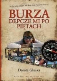 Burza depcze mi po piętach - Dorota Głuska