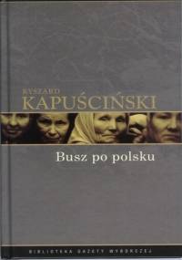 Busz po polsku - Ryszard Kapuściński