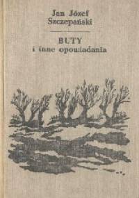 Buty i inne opowiadania - Jan Józef Szczepański